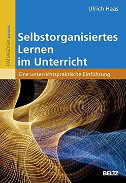 portada Selbstorganisiertes Lernen im Unterricht: Eine Unterrichtspraktische Einführung (in German)