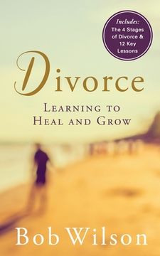 portada Divorce: Learning to Heal and Grow (en Inglés)
