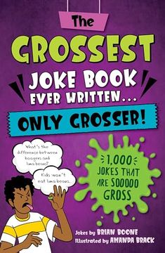 portada The Grossest Joke Book Ever Written. Only Grosser! 1,000 Jokes That are Sooooo Gross (en Inglés)
