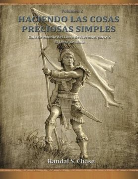 portada Guía de Estudio del Libro de Mormón, Parte 2: El Libro de Alma (Haciendo las Cosas Preciosas Simples, Vol. 2): Volume 2 (in Spanish)