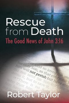 portada Rescue from Death: The Good News of John 3:16 (en Inglés)