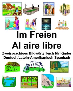 portada Deutsch/Latein-Amerikanisch Spanisch Im Freien/Al aire libre Zweisprachiges Bildwörterbuch für Kinder (en Alemán)