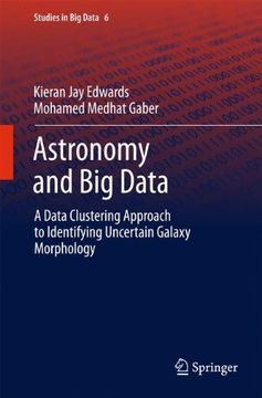 portada Astronomy and Big Data: A Data Clustering Approach to Identifying Uncertain Galaxy Morphology (Studies in Big Data)