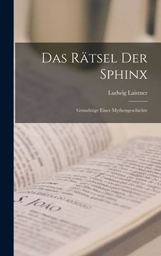 portada Das Rätsel der Sphinx: Grundzüge Einer Mythengeschichte (en Inglés)