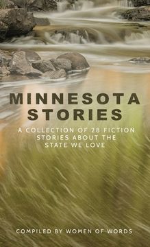 portada Minnesota Stories: A Collection of 28 Fiction Stories About the State We Love 