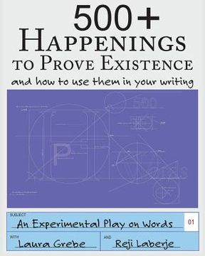 portada 500+ Happenings to Prove Existence: and how to use them in your writing.