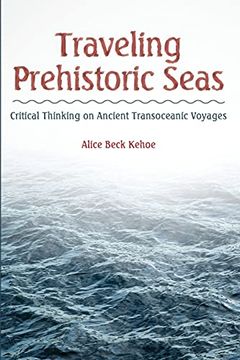 portada Traveling Prehistoric Seas: Critical Thinking on Ancient Transoceanic Voyages (en Inglés)