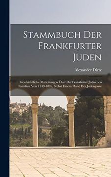 portada Stammbuch der Frankfurter Juden: Geschichtliche Mitteilungen Über die Frankfurter Jüdischen Familien von 1349-1849, Nebst Einem Plane der Judengasse (in English)