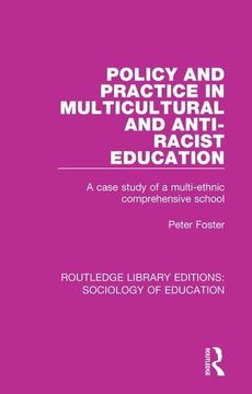 portada Policy and Practice in Multicultural and Anti-Racist Education: A Case Study of a Multi-Ethnic Comprehensive School (in English)