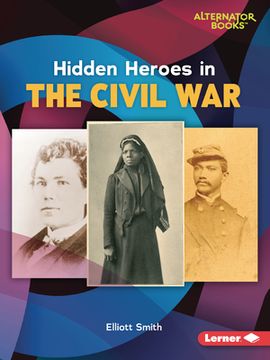 portada Hidden Heroes in the Civil War (en Inglés)