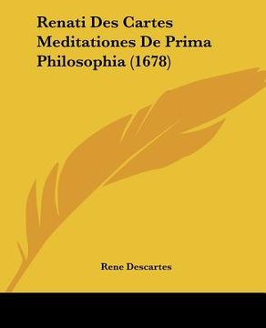 portada renati des cartes meditationes de prima philosophia (1678) (in English)