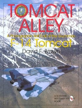 portada Tomcat Alley: A Photographic Roll-Call of the Gruman F-14 Tomcat: A Photographic Roll Call of the Grumman F-14 Tomcat (Schiffer Military History)