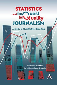 portada Statistics and the Quest for Quality Journalism: A Study in Quantitative Reporting (en Inglés)