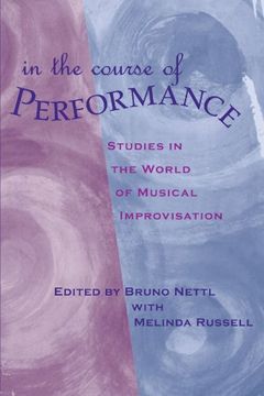 portada In the Course of Performance: Studies in the World of Musical Improvisation (Chicago Studies in Ethnomusicology) 