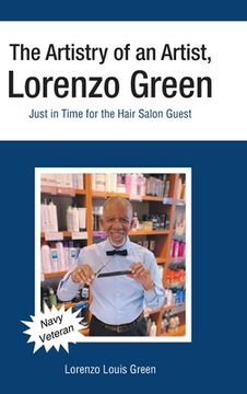 portada The Artistry of an Artist, Lorenzo Green: Just in Time for the Hair Salon Guest (en Inglés)