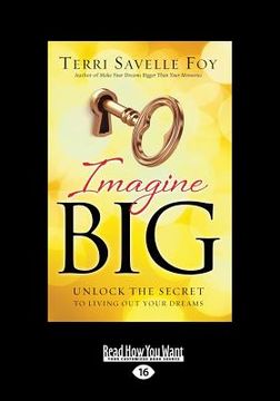 portada Imagine Big: Unlock the Secret to Living Out Your Dreams (Large Print 16pt) (en Inglés)