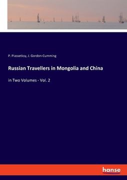 portada Russian Travellers in Mongolia and China: in Two Volumes - Vol. 2 (en Inglés)