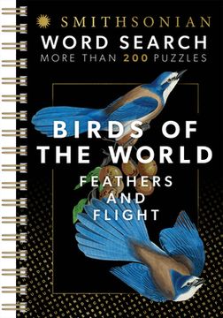 portada Smithsonian Word Search World of Birds: Flocks and Feathers - Spiral-Bound Puzzle Multi-Level Word Search Book for Adults Including More Than 200 Puzzles 