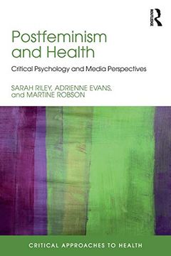 portada Postfeminism and Health: Critical Psychology and Media Perspectives (Critical Approaches to Health) (in English)