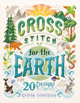 portada Cross Stitch for the Earth: 20 Designs to Cherish (en Inglés)