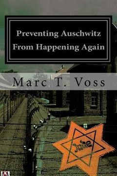 portada Preventing Auschwitz From Happening Again: A Multinational Empirical Study on the Contribution of Literature, Poetry, and Film in Representing the Hol (en Inglés)