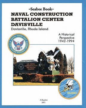 portada seabee book naval construction battalion center davisville, davisville, rhode island a historical perspective 1942-1994 (in English)