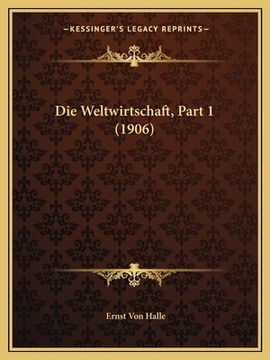 portada Die Weltwirtschaft, Part 1 (1906) (en Alemán)