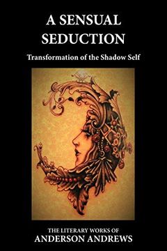 portada A Sensual Seduction: Transformation of the Shadow Self (en Inglés)