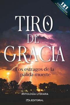 portada Tiro de gracia: Los estragos de la pálida muerte (in Spanish)