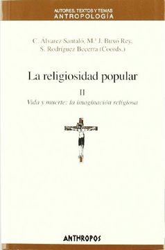 portada La Religiosidad Popular (t. Ii): Vida y Muerte, la Imaginacion re Ligiosa (in Spanish)