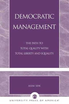portada democratic management: the path to total quality with total liberty and equality (in English)