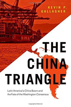 portada The China Triangle: Latin America s China Boom And The Fate Of The Washington Consensus (in English)