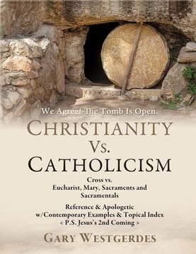 portada We Agree! The Tomb Is Open-But What Comes Next? COMPARE The 2 Most Prominent Gospels in CHRISTENDOM: Jesus's Biblical Gospel, The Message of the Cross (en Inglés)