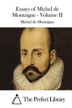 portada Essays of Michel de Montaigne - Volume II (en Inglés)