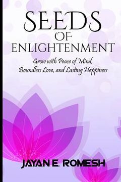 portada Seeds of Enlightenment: Grow with Peace of Mind, Boundless Love, and Lasting Happiness (in English)