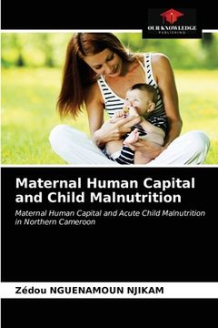 portada Maternal Human Capital and Child Malnutrition (en Inglés)