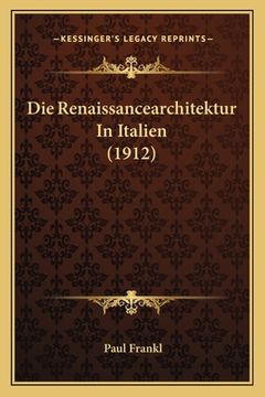 portada Die Renaissancearchitektur In Italien (1912) (en Alemán)