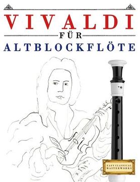 portada Vivaldi Für Altblockflöte: 10 Leichte Stücke Für Altblockflöte Anfänger Buch (in German)