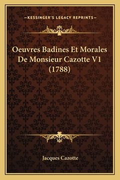 portada Oeuvres Badines Et Morales De Monsieur Cazotte V1 (1788) (en Francés)
