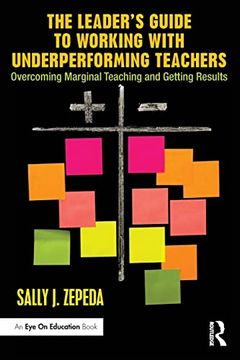 portada The Leader's Guide to Working With Underperforming Teachers: Overcoming Marginal Teaching and Getting Results (in English)
