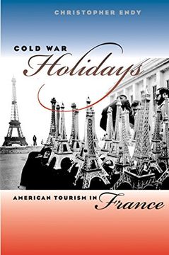 portada Cold war Holidays: American Tourism in France (The new Cold war History) (in English)