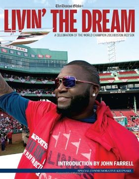 portada Livin' the Dream: A Celebration of the World Champion 2013 Boston Red Sox (in English)