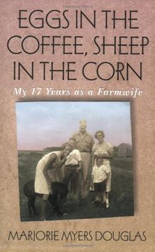 portada Eggs in the Coffee, Sheep in the Corn: My 17 Years as a Farmwife (Midwest Reflections) (in English)