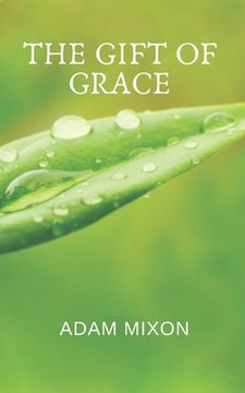 portada The Gift of Grace: Healing Through Forgiveness (en Inglés)