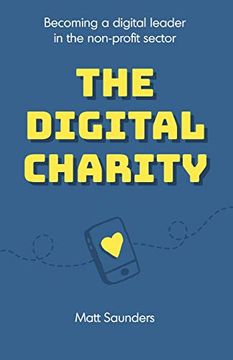 portada The Digital Charity: Becoming a Digital Leader in the Non-Profit Sector (in English)