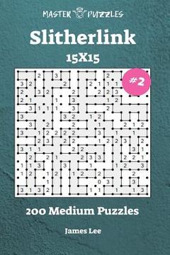 portada Slitherlink Puzzles - 200 Medium 15x15 vol. 2 (en Inglés)