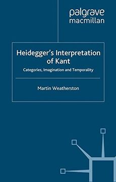 portada Heidegger's Interpretation of Kant: Categories, Imagination and Temporality (Renewing Philosophy)