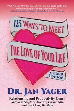 portada 125 Ways to Meet the Love of Your Life (Second Edition) (en Inglés)