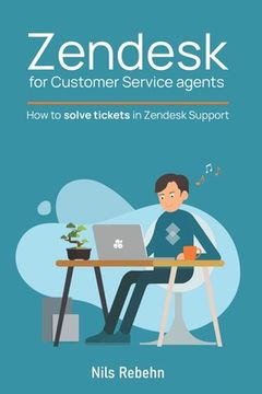 portada Zendesk for Customer Service agents: How to solve tickets in Zendesk Support (en Inglés)