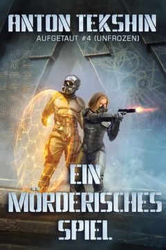 portada Ein mörderisches Spiel: Aufgetaut #4 (Unfrozen): LitRPG-Serie (en Alemán)
